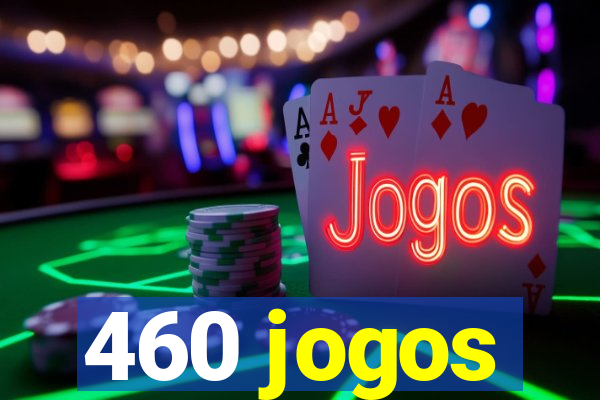 460 jogos